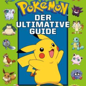 Pokémon: Der ultimative Guide